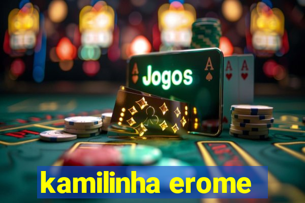 kamilinha erome